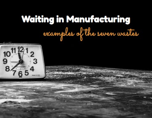 Waiting In Manufacturing
